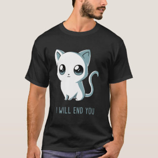Camiseta I Will End You Cat Kitten