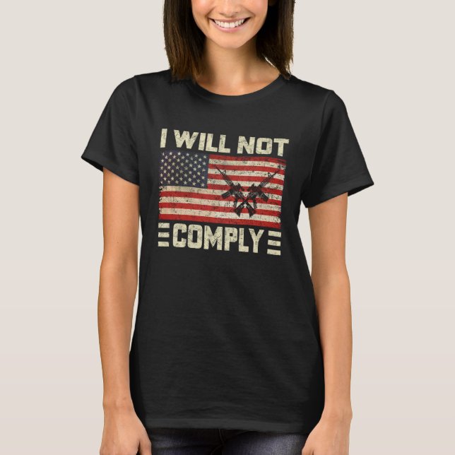 Camiseta I Will Not Comply No Mandates American Flag Medica (Frente)