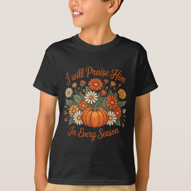 Camiseta I Will Praise Him In Every Season Pumpkin Autumn F (Frente)