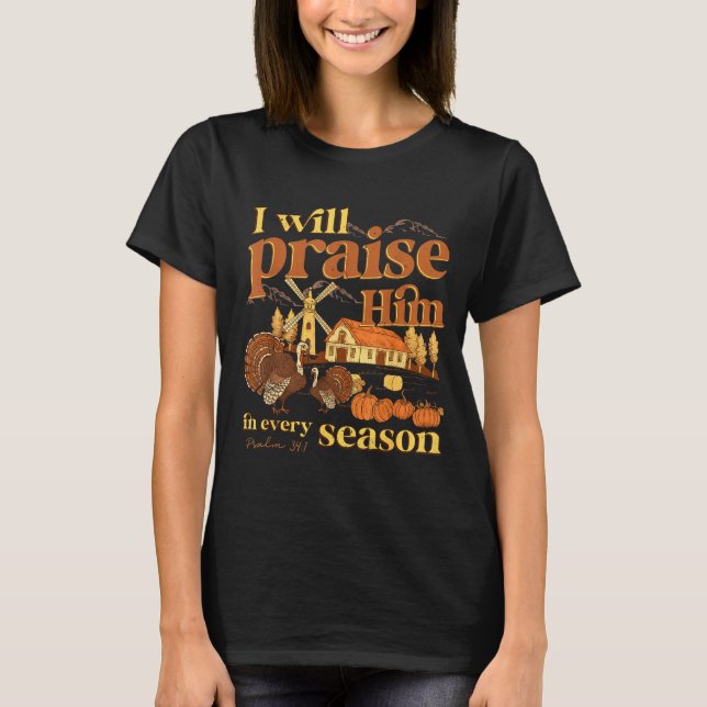 Camiseta I Will Praise Him In Many Season Christian Farm Fa (Frente)