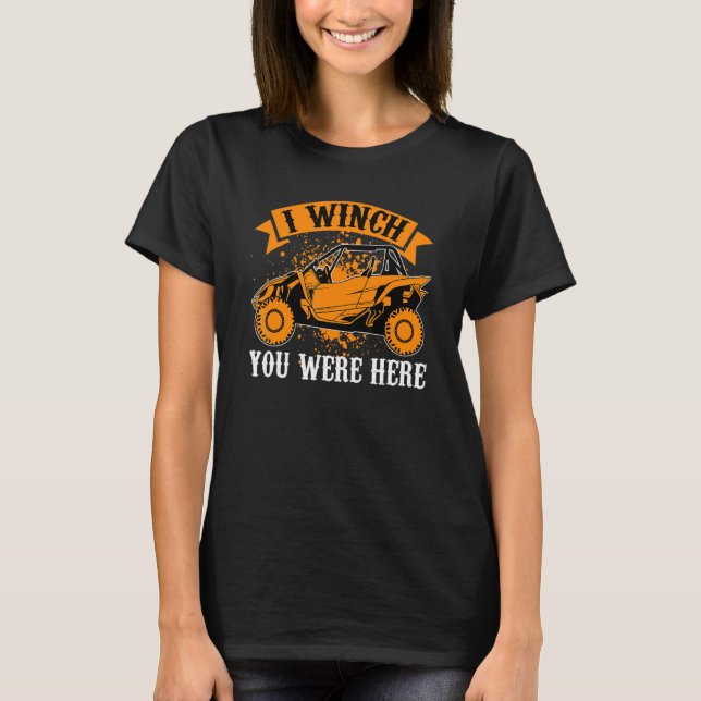 Camiseta I Winch You Were Here  UTV SxS Side by Side SSV Mu (Frente)