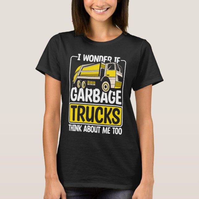 Camiseta I Wonder If Garbage Trucks  Recyling Outfit for To (Frente)