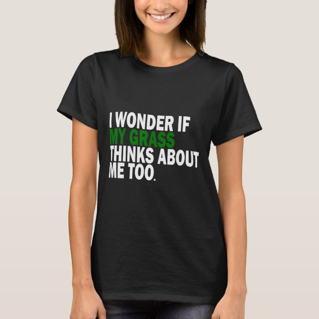 Camiseta I Wonder If My Gr Thinks About Me Too Funny Plant  (Frente)