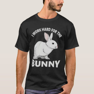 Camiseta I Work Hard for the Bunny  Rabbit Animal Love Appa