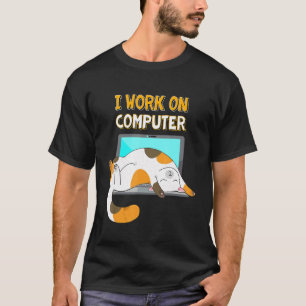 Camiseta I Work On Computers Funny Cat Lover Kitten Kitty