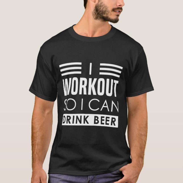 Camiseta I Workout Drink Beer - Funny Bodybuilding Caption  (Frente)