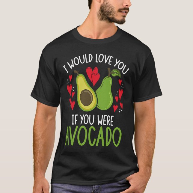 Camiseta I Would Love You If You Were Avocado Backprint Avo (Frente)