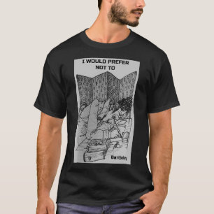 Camiseta I would prefer not to quote by Bartleby