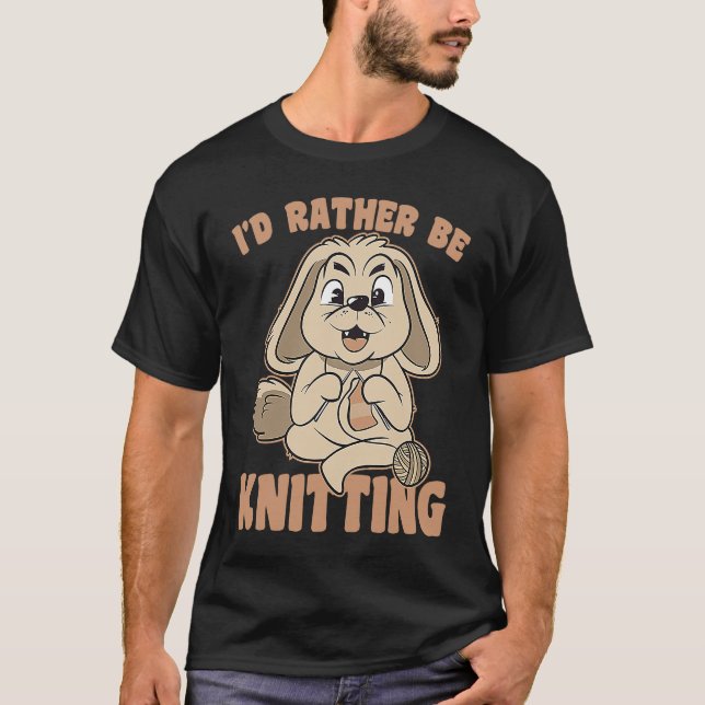 Camiseta I Would Rather Go Knitting Knit Bunny Saying (Frente)