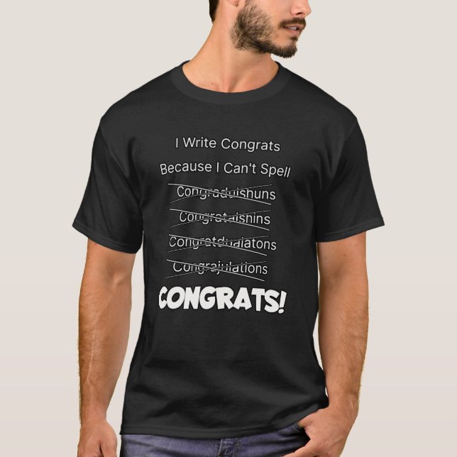 Camiseta I write congrats because... (Frente)
