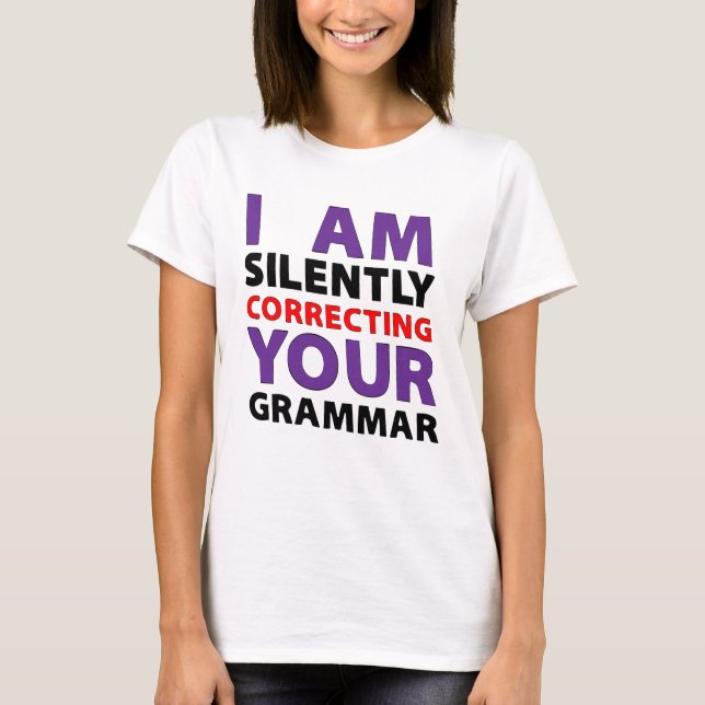 Camiseta iam silently correcting your grammar (Frente)