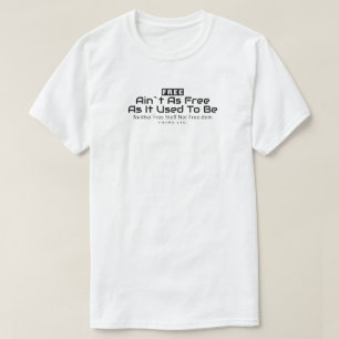 Camiseta IBONELTD. FREE AIN`T AS FREE2 T-Shirt