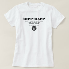 Camiseta IBONELTD. RIFF-RAFF a T-Shirt