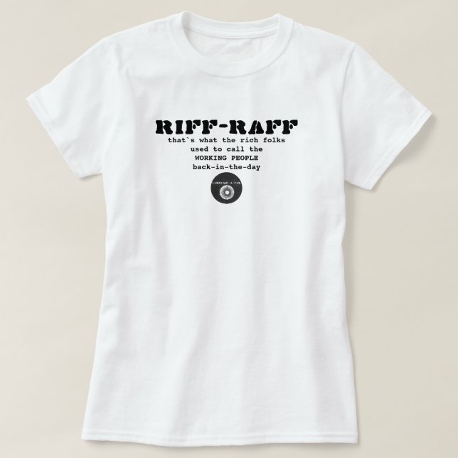 Camiseta IBONELTD. RIFF-RAFF a T-Shirt (Frente do Design)