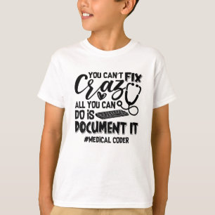 Camiseta ICD Coding Medical Coder You Can't Fix Crazy Gift