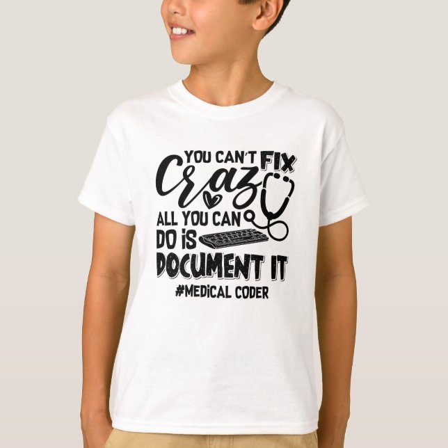 Camiseta ICD Coding Medical Coder You Can't Fix Crazy Gift (Frente)