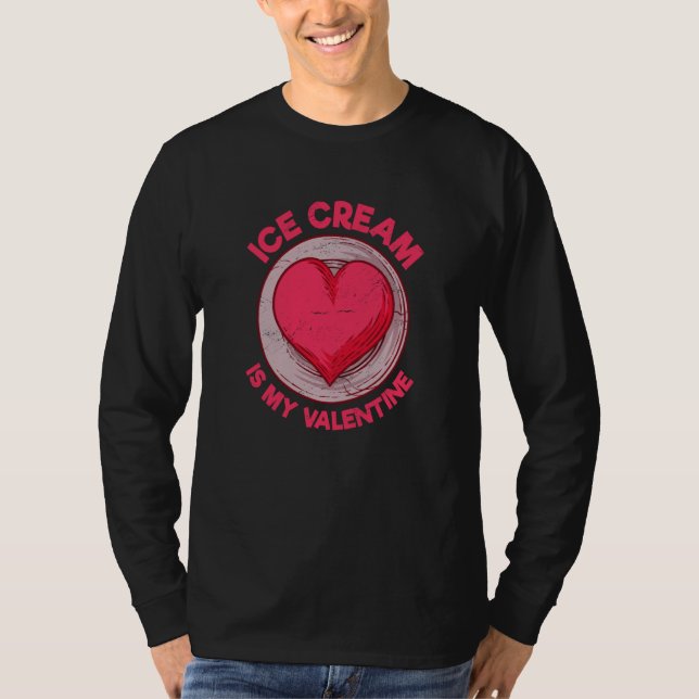 Camiseta Ice Cream Is My Valentine Popsicle Gelato Humor (Frente)