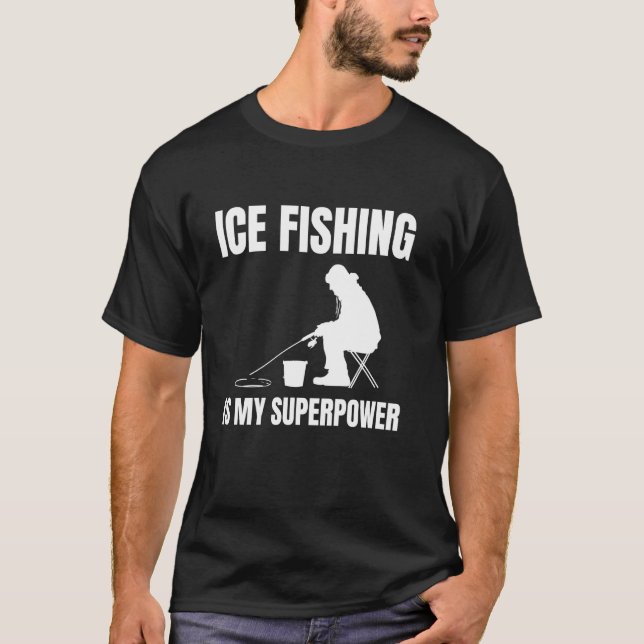 Camiseta Ice Fishing Is My Superpower (Frente)