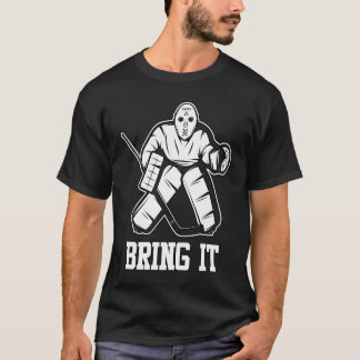 Camiseta Ice Hockey Goalie Bring It Player Coach Fan