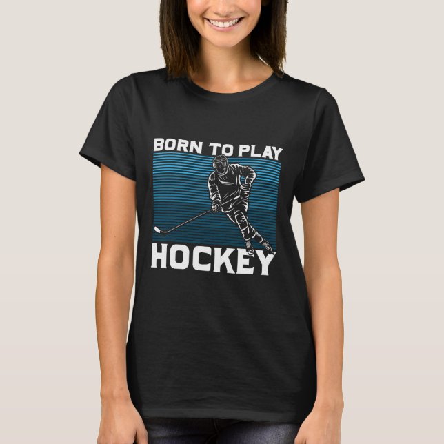 Camiseta Ice Hockey Goalie Gift Idea Born To Play Hockey  (Frente)