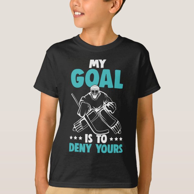 Camiseta Ice Hockey Goalie My Goal Is To Deny Yours Hockey  (Frente)
