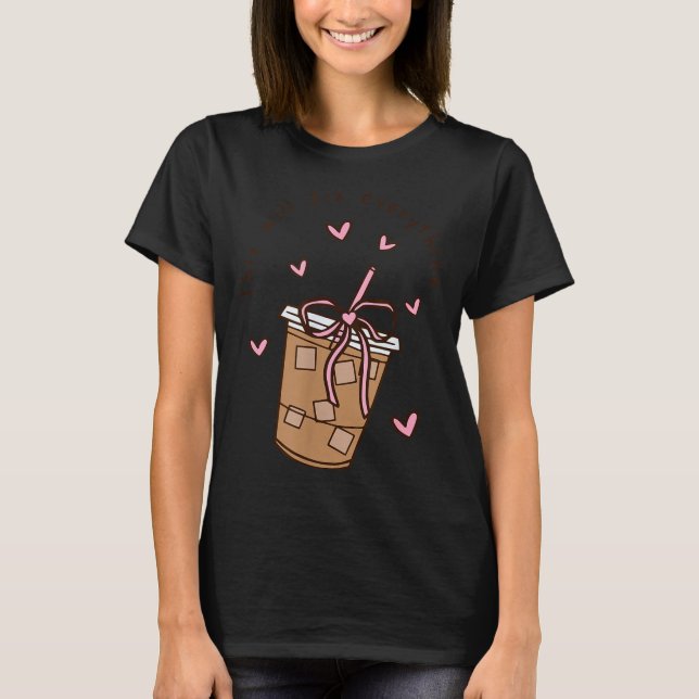 Camiseta Iced Coffee Quote Saying Sarcastic Nk Girly Bow He (Frente)