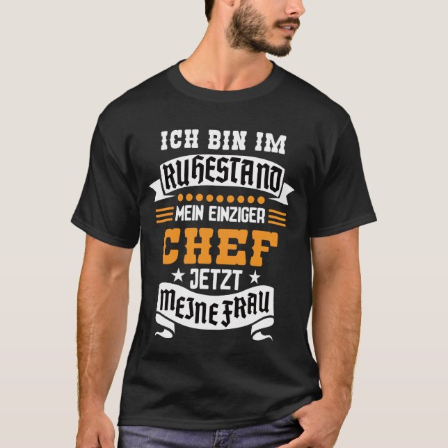 Camiseta Ich Bin Im Ruhestand Mein Einziger Chef Jetzt Mein (Frente)