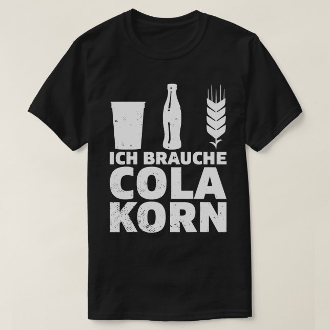 Camiseta Ich brauche Cola Korn Dizendo Álcool Partido Saufe (Frente do Design)