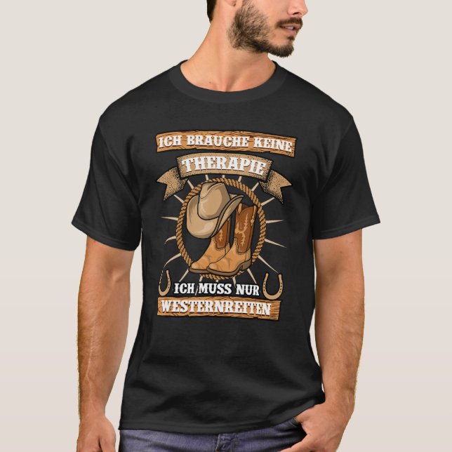 Camiseta Ich Brauche Keine Therapie Ich Muss Nur Westernrei (Frente)