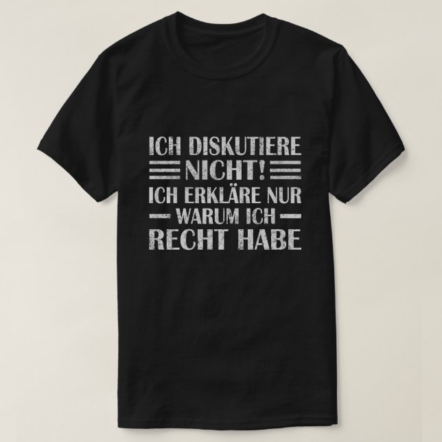 Camiseta Ich diskutiere nicht, erkläre warum ich Recht habe (Frente do Design)