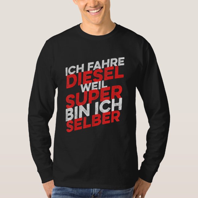 Camiseta Ich Fahre Diesel Weil Super Caixa Ich Selber (Frente)