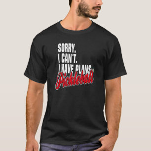 Camiseta Ich habe Pläne Pickleball Statement Outfit