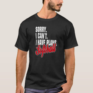 Camiseta Ich habe Pläne Softball dizendo Outfit