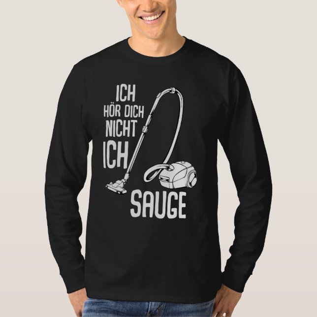 Camiseta Ich Hörr Dich Nicht Ich Suge Vacuum Cleani (Frente)