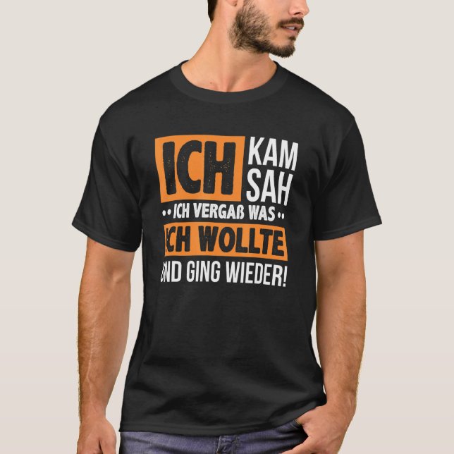Camiseta Ich Kam Ich Sah Und Vergß Dizendo Homens Divertido (Frente)