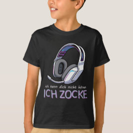 Camiseta Ich kann dich nicht hören, ICH ZOCKE - White