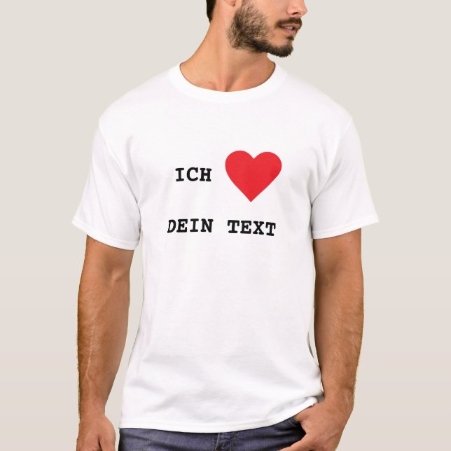 Camiseta Ich Liebe... Dein Text, T-Shirt Selbst Anpassen (Frente)