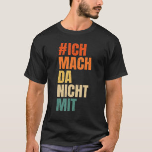 Camiseta Ich mach da nicht mit Politik Statement [Declaraçã