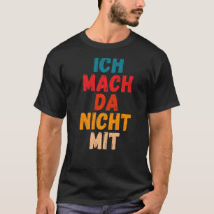 Camiseta Ich mach da nicht mit Saygegen Politk [Alemão]