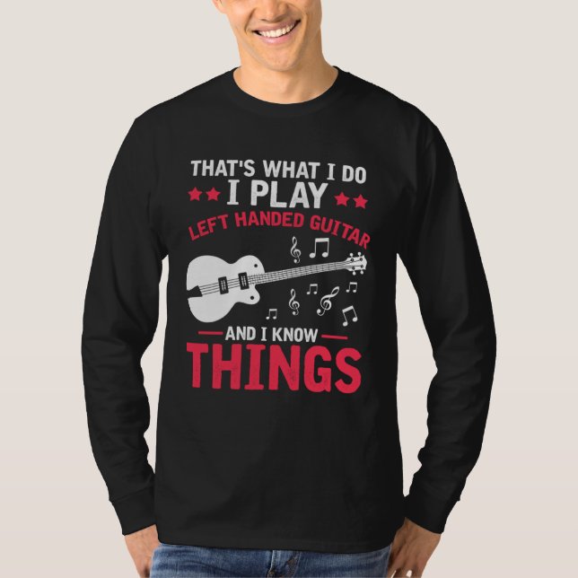 Camiseta Ich spiel Guitar for Left Handed and knows some mu (Frente)
