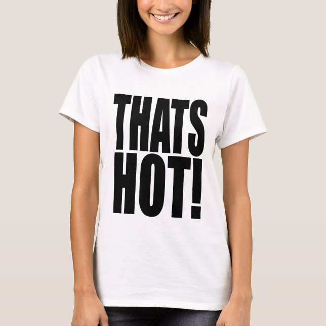 Camiseta Iconic 2000s inspired THATS HOT! XL font T-shirt (Frente)