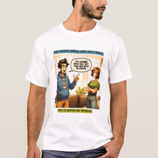Camiseta I'd agree with you, but then we'd both be wrong