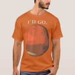Camiseta Id Go Mars Space Astronaut Science Nasa 1113<br><div class="desc">Id Go Mars Space Astronaut Science Nasa 1113.</div>