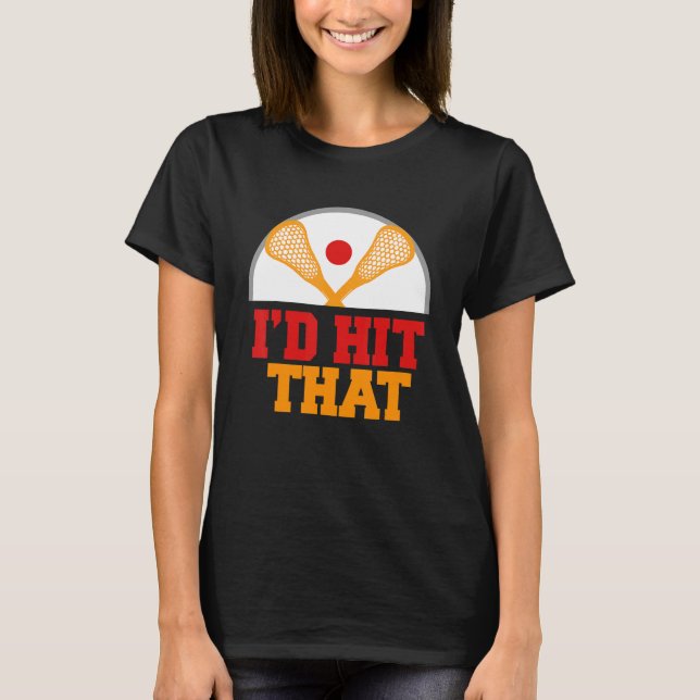 Camiseta I'd Hit That Awesome  Lacrosse  Present (Frente)