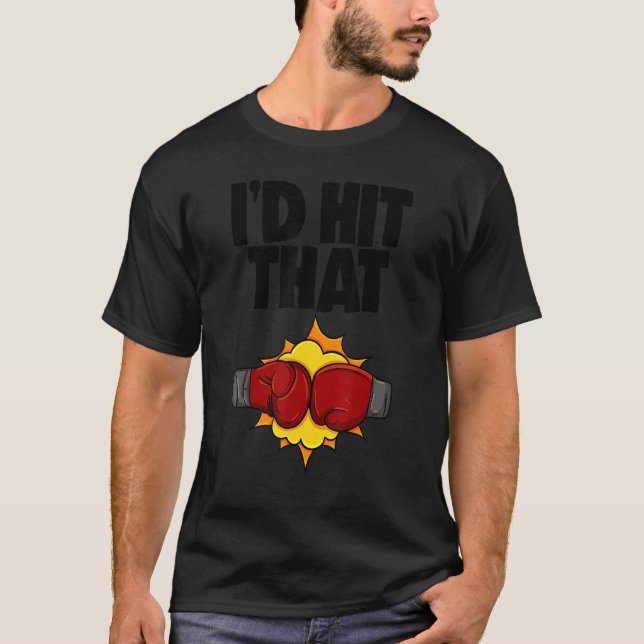 Camiseta I'd Hit That Boxing All Day   Women Boxing Sports  (Frente)
