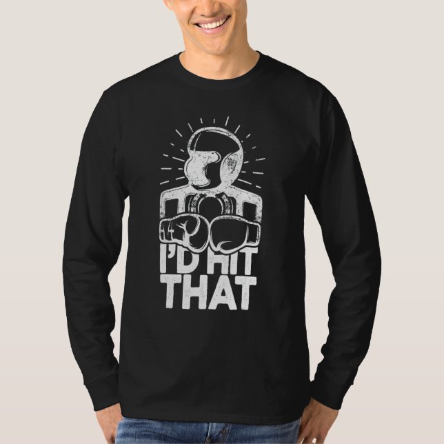 Camiseta I'd Hit That Boxing Fighter Boxing Gloves Boxer (Frente)
