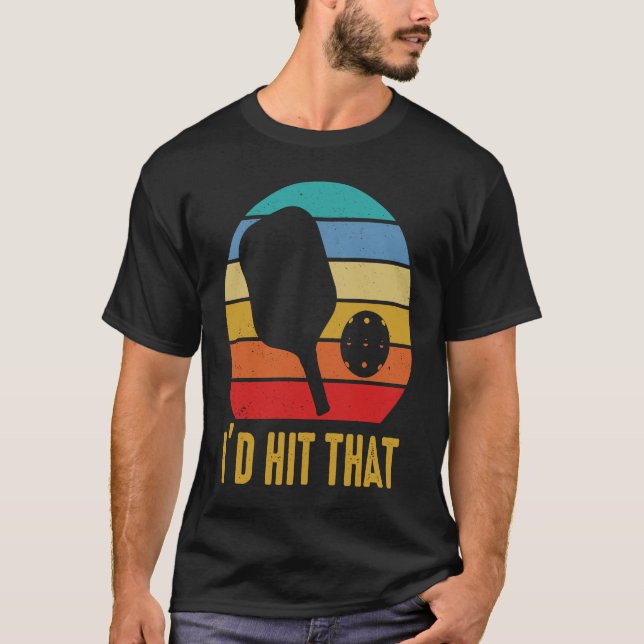 Camiseta I'd Hit That Pickleball Pun for Pickleball Player (Frente)
