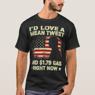 Camiseta I'd Love A Mean Tweet And 1