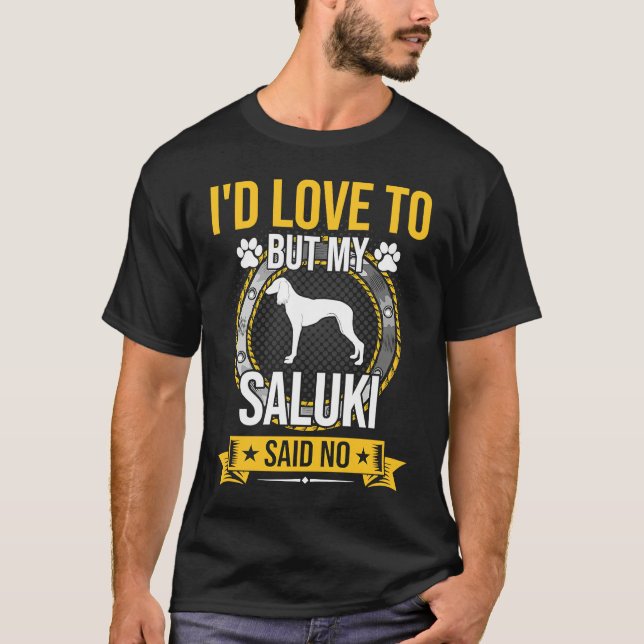 Camiseta I'd Love To But My Saluki Said No Dog (Frente)