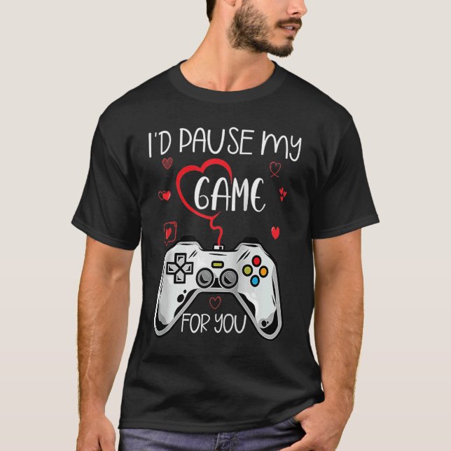 Camiseta Id Pause My Game For You Valentine's Day Gamer Gam (Frente)